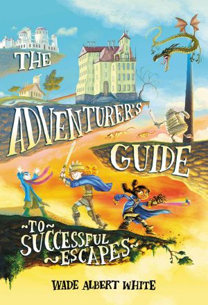 [Saint Lupin's Quest Academy for Consistently Dangerous and Absolutely Terrifying Adventures 01] • The Adventurer's Guide to Successful Escapes